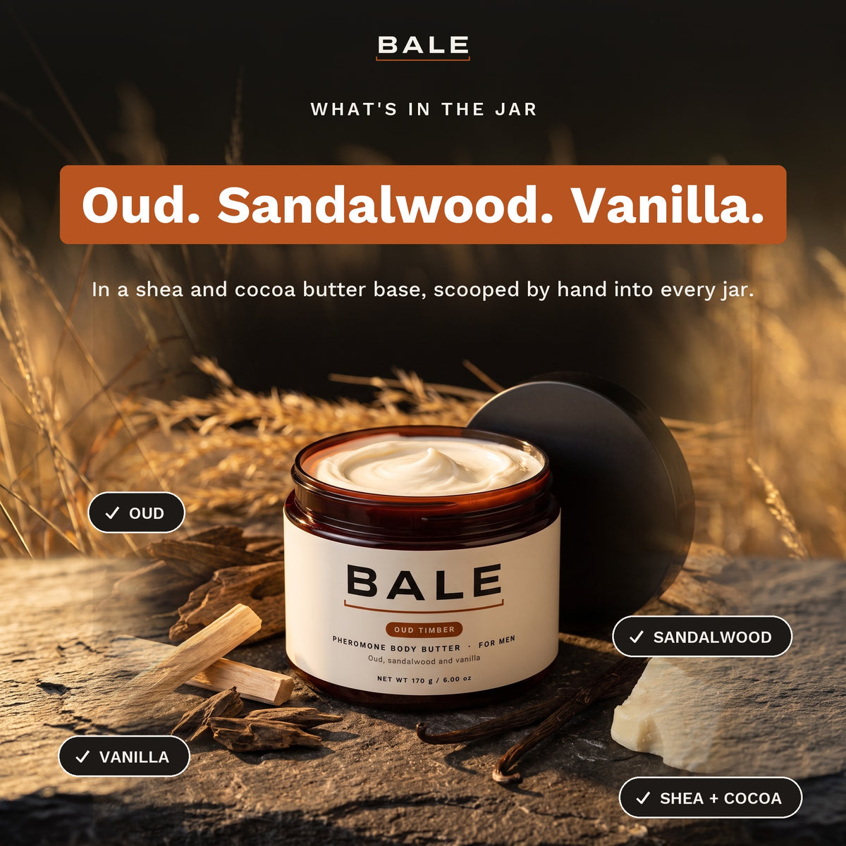 What's in the jar: Oud. Sandalwood. Vanilla.